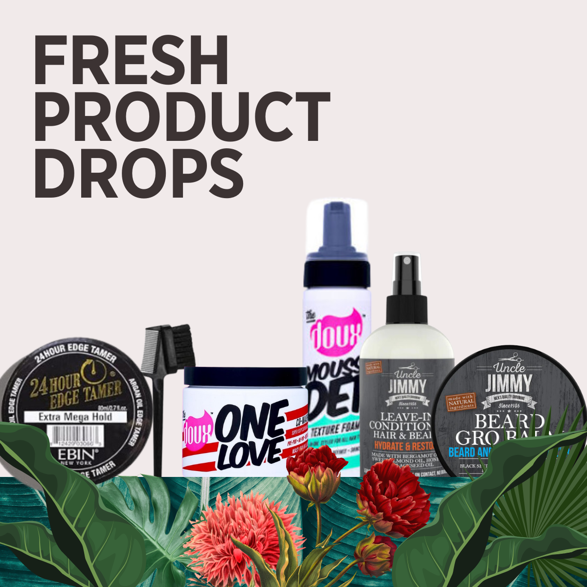 Fresh Product Drops